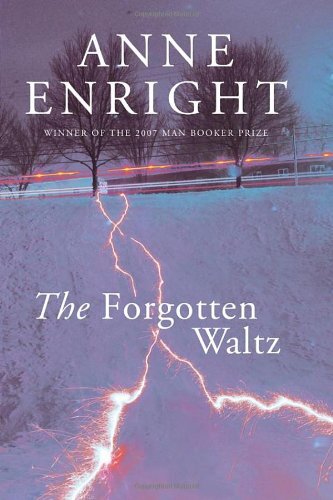 The Forgotten Waltz By Anne Enright. 9780224089043