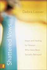 Shattered Vows: Hope and Healing for Women Who Have Been Sexually B - GOOD