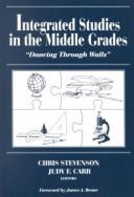 Integrated Studies in the Middle Grades : Dancing Through Walls H