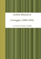 Carteggio (1809-1830) Luigi Pellico Taschenbuch Kartoniert / Broschiert 2012