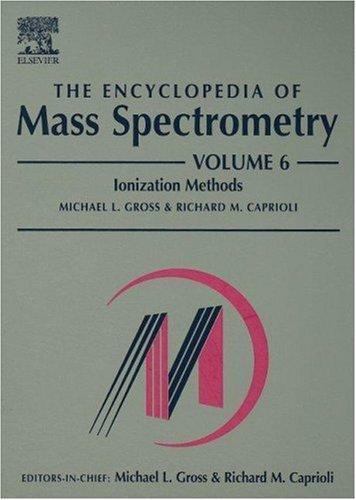 The Encyclopedia of Mass Spectrometry Volume 6: Ionization Methods Gross