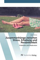 Janine Mertes | ZusammenhäNge Zwischen Stress, Erholung Und PersöNlichkeit