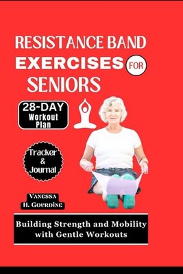 RESISTANCE BAND EXERCISES FOR SENIORS: Strength & Mobility with Gentle
