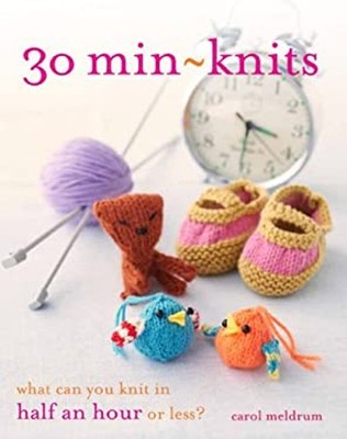 30 Min-Knits : What Can You Do in Half an Hour or Less? Paperback