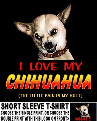 Funny I Love My Chihuahua But He's a Little Pain in My Butt Dog T-shirt DG24