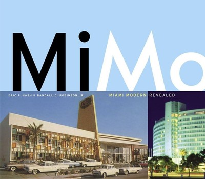 MiMo: Miami Modern Revealed by Eric P. Nash