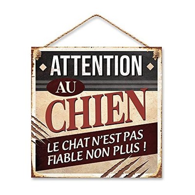 STC - Plaque Métal Attention au Chien, Le Chat n'est Pas fiable Non Plus !