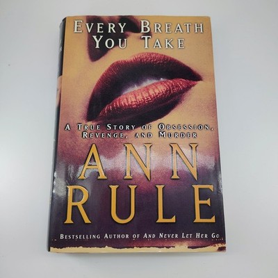 Every Breath You Take Ann Rule 2001 First Edition True Crime Free Press