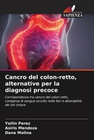 Yailin Perez (U. A.) | Cancro Del Colon-Retto, Alternative Per La Diagnosi...