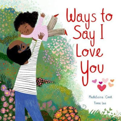 Ways to Say I Love You - Hardback NEW Cook, Madeleine 19/01/2023