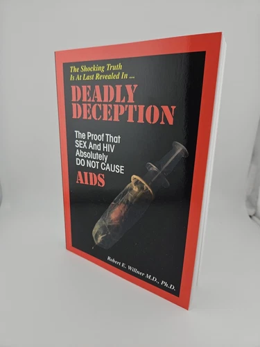 Deadly Deception The Proof that Sex & HIV Do Not Cause AIDS by Robert Willner