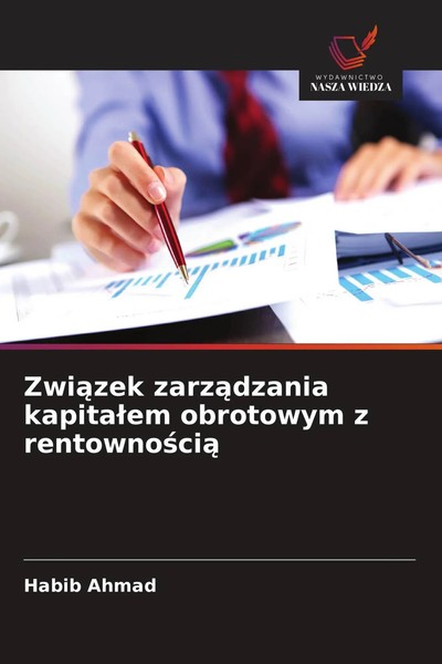Habib Ahmad | Zwi¿Zek Zarz¿Dzania Kapita¿Em Obrotowym Z Rentowno¿Ci¿ | Buch-image