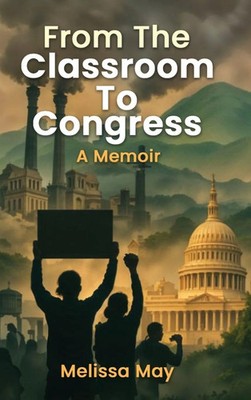 Melissa May | From the Classroom to Congress | Buch | Englisch (2025) | A Memoir