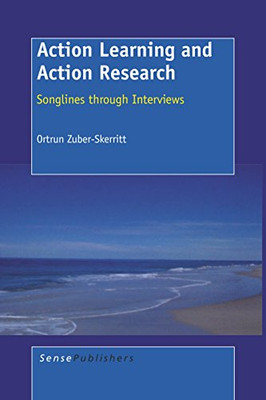 Action Learning and Action Research: Songlines Through Interviews