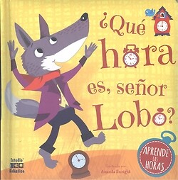 QUE HORA ES SEÑOR LOBO. NUEVO. Envío URGENTE. LITERATURA INFANTIL: DE 3 A 4 AÑOS