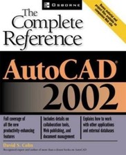 AutoCAD R 2002: The Complete Reference by David Cohn LN