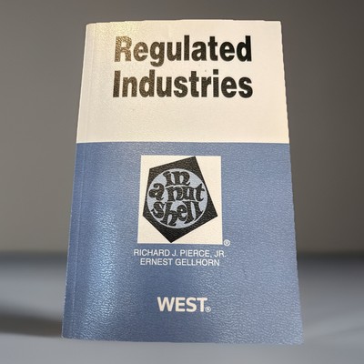REGULATED INDUSTRIES IN A NUTSHELL By David Pierce & Ernest Gellhorn *BRAND NEW*