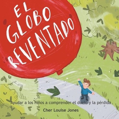 El Globo Reventado by Cher Louise Jones (Spanish) Paperback Book