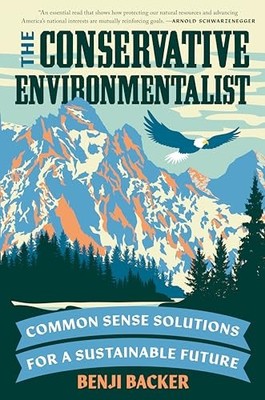 Conservative Environmentalist, The: Co..., Benji Backer