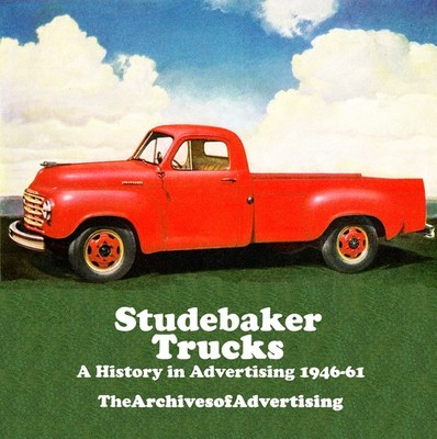 Studebaker Truck ad CD-ROM 70+ different ads 1946-1961