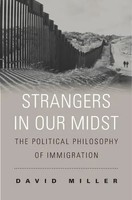 Strangers In Our Midst | The Political Philosophy Of Immigration | David Miller