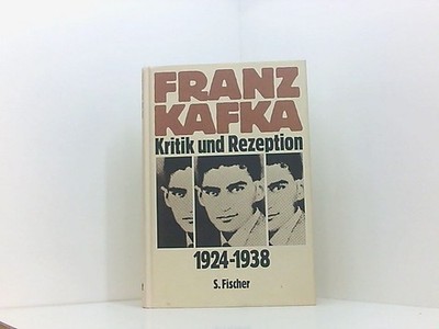 Franz Kafka, Bd.2, Kritik und Rezeption 1924 - 1938. 1924 - 1938 Koch, Elke: