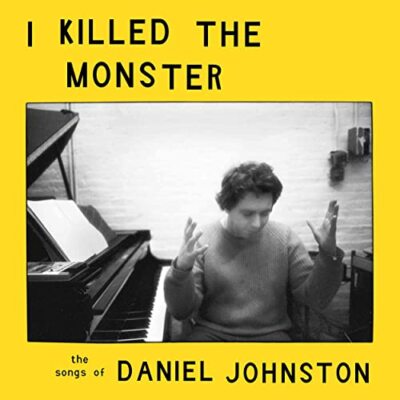 Various Artists - I Killed The Monster (The Songs Of Daniel Johnston)  [VINYL]