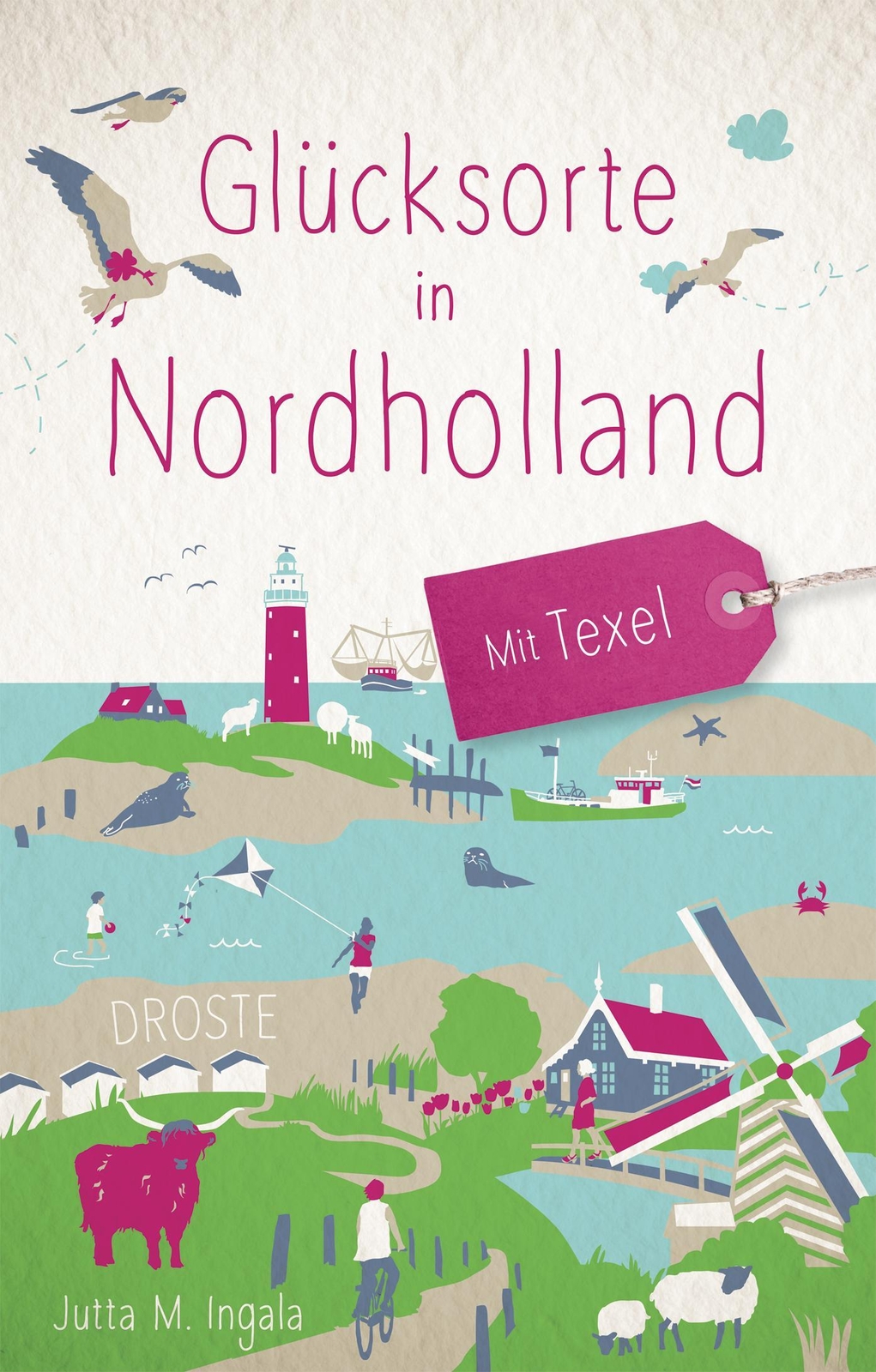 Thumbnail - Glücksorte In Nordholland. Mit Texel, Jutta M. Ingala