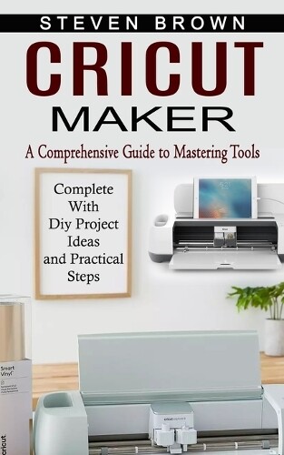 Steven Brown Cricut Maker (Paperback)