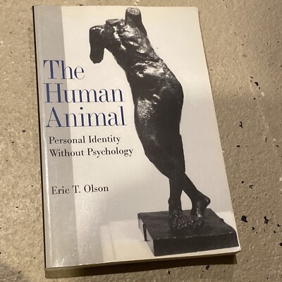 Human Animal : Personal Identity Without Psychology, Paperback by Olson, Eric...