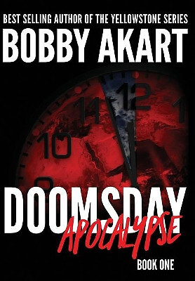 Doomsday Apocalypse: A Post Apocalyptic Survival Thriller By Bobby Akart - Ne...
