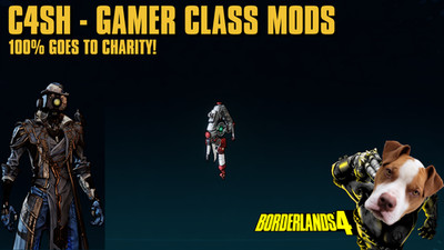 LVL 60 Borderlands 4 - C4SH GAMER CLASS MODS - 100% CHARITY!