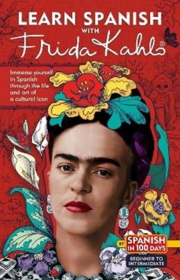 Spanish In 100 Days Learn Spanish with Frida Kahlo (Paperback)