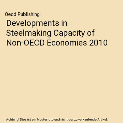 Developments in Steelmaking Capacity of Non-OECD Economies 2010, Oecd Publishing