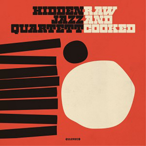 Hidden Jazz Quartett Raw and Cooked (CD) Album