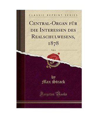 Central-Organ für die Interessen des Realschulwesens, 1878, Vol. 6 