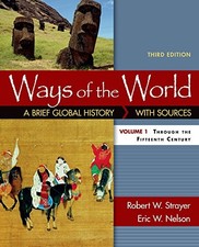 WAYS OF THE WORLD: A BRIEF GLOBAL HISTORY WITH SOURCES, By Robert W. Strayer