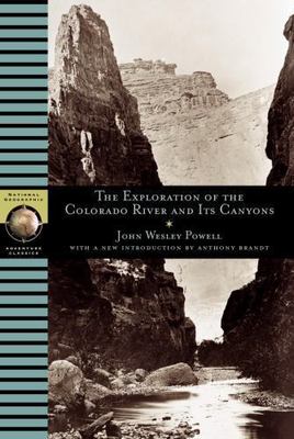 The Exploration of the Colorado River and Its Canyons (National Geographic Adven