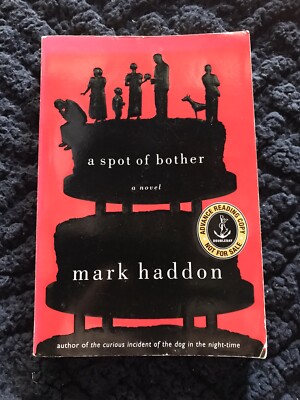 A Spot of Bother - By Haddon, Mark - Advance Reading Copy 2006 Uncorrected Proof