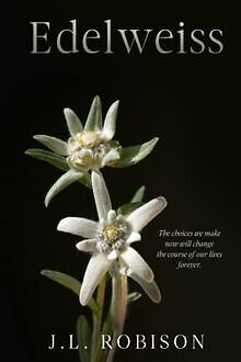 Edelweiss: The choices we make now will change the ... | Buch | Zustand sehr gut