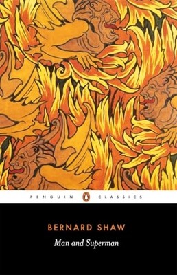 Man and Superman: A Comedy and a Philosophy (Penguin Cl - Paperback NEW Shaw, Be