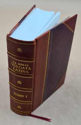 La Biblia Vulgata Latina traducia en Espanõl: y anota Vol-1 1815 [Leather Bound]