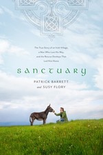 Sanctuary: The True Story of an Irish Village, a Man Who Lost His Way, and t...