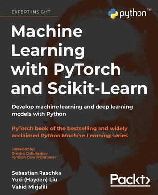 Sebastian Raschka (u. a.) | Machine Learning with PyTorch and Scikit-Learn