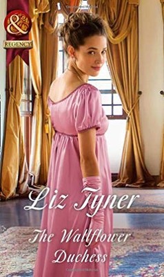 The Wallflower Duchess (Historical),Liz Tyner