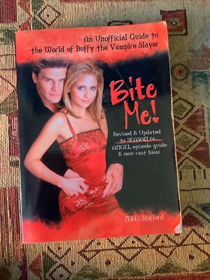 Bite Me!: An Unofficial Guide to the World of Buffy the Vampire Slayer by Nikki