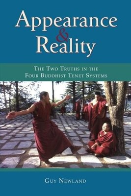 Appearance and Reality: The Two Truths in the Four Buddhist Tenet Systems by Guy