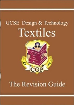 GCSE Design &Technology Textiles Revision Guide (GCSE De by CGP Books 1841467936