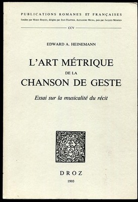L'Art Metrique De La Chanson De Geste. Essai Sur La Muscialite Du Recit Signed