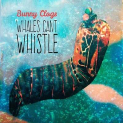 BUNNY CLOGS: WHALES CAN'T WHISTLE - CD